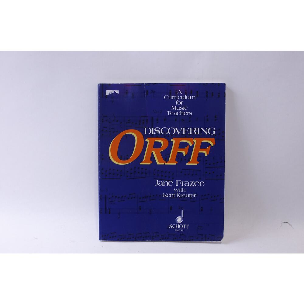 Discovering Orff, Jane Frazee with Kent Kreuter, A Curriculum for Music Teachers